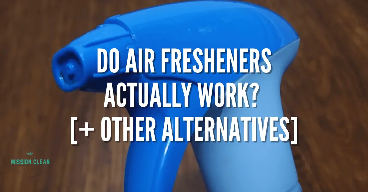 Do Air Fresheners Actually Work? [+ Better Alternatives]